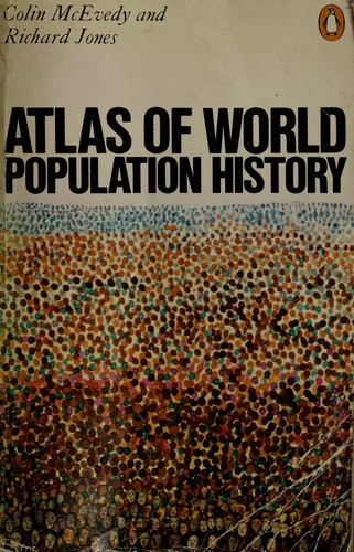 Colin McEvedy: Atlas of world population history (1978, Penguin)
