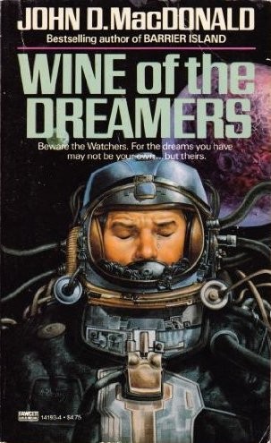 John D. MacDonald: Wine of the dreamers (Paperback, 1988, Ballantine Books)