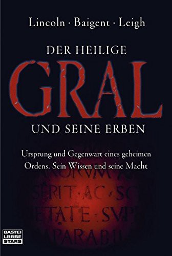 Richard Leigh, Henry Lincoln, Michael Baigen: Der Heilige Gral und seine Erben (Paperback, German language, 2004, Lübbe)