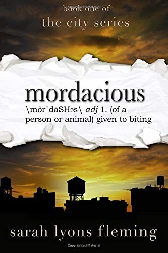 Sarah Lyons Fleming: Mordacious (Paperback, 2016, CreateSpace Independent Publishing Platform)