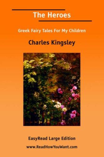 Charles Kingsley: The Heroes [EasyRead Large Edition] (Paperback, ReadHowYouWant.com)