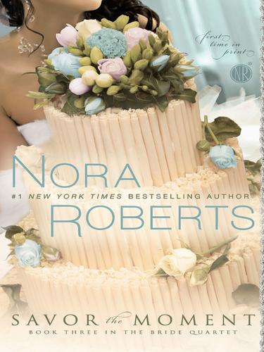 Nora Roberts: Savor the Moment (EBook, 2010, Penguin USA, Inc.)