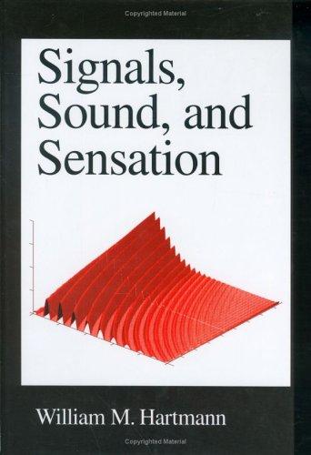 William M. Hartmann: Signals, sound, and sensation (1997, American Institute of Physics)