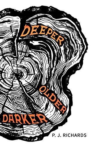 P. J. Richards: Deeper, Older, Darker (EBook, 2020, Snowbooks)