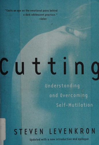 Steven Levenkron: Cutting (2006, W.W. Norton)