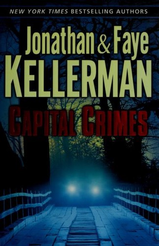 Jonathan Kellerman, Faye Kellerman: Capital crimes (Hardcover, 2006, Ballantine)