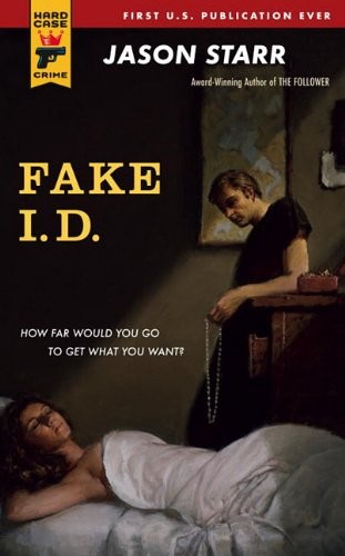 Jason Starr: Fake I.D. (Paperback, 2011, Hard Case Crime)