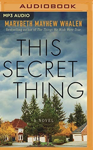 Joshilyn Jackson, Marybeth Mayhew Whalen: This Secret Thing (AudiobookFormat, 2020, Brilliance Audio)