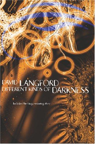 David Langford: Different Kinds of Darkness (2004, Wildside Press)
