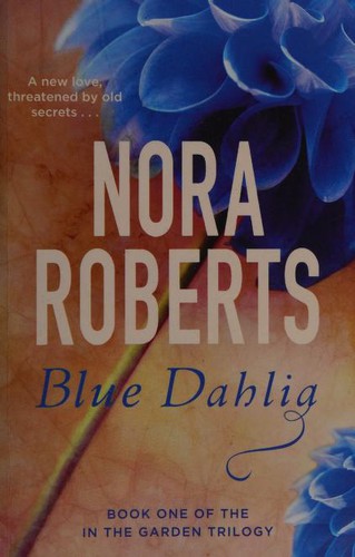 Nora Roberts: Blue Dahlia (2016, Little, Brown Book Group Limited)