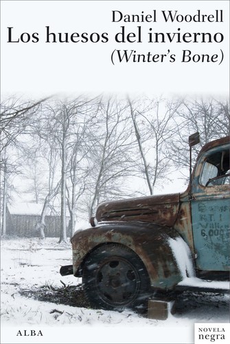 Daniel Woodrell: Los huesos del invierno (2013, Alba)
