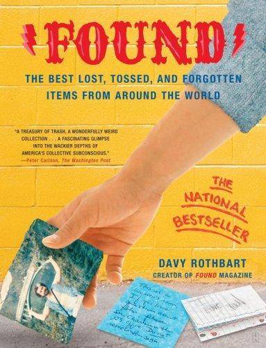 Davy Rothbart: Found : The Best Lost, Tossed, and Forgotten Items from Around the World (2004)