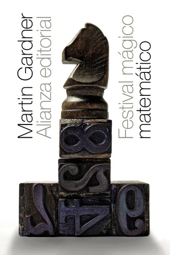 Martin Gardner: Festival Mágico-matemático (Paperback, Spanish language, 2005, Alianza Editorial Sa)