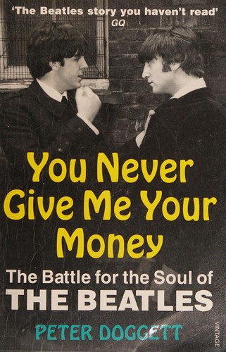 Peter Doggett: You Never Give Me Your Money (2010, Penguin Random House)