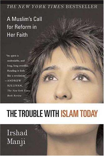 Irshad Manji: The Trouble with Islam Today (Paperback, 2005, St. Martin's Griffin)