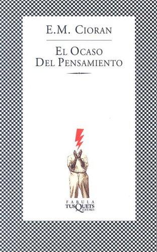 Emil Cioran: El Ocaso Del Pensamiento (Fabula / Tusquets Editores) (Paperback, Spanish language, TusQuets)