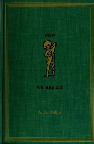 A. A. Milne: Now we are six. (1961, Dutton)