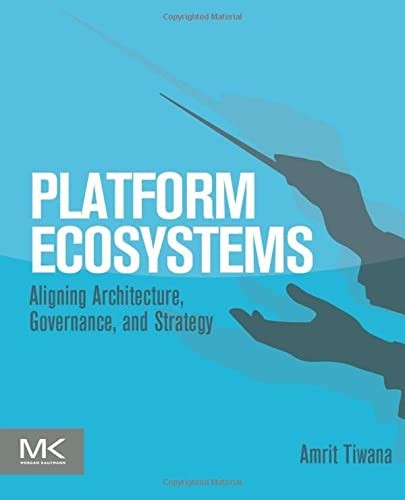 Amrit Tiwana: Platform ecosystems (2014)