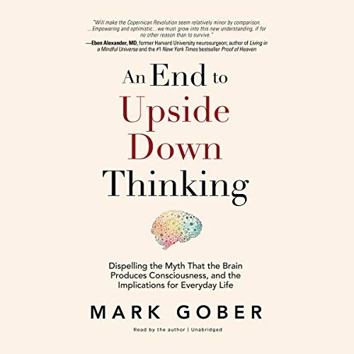 Mark Gober: An End to Upside Down Thinking (AudiobookFormat, Waterside Productions, Inc. and Blackstone Audio)