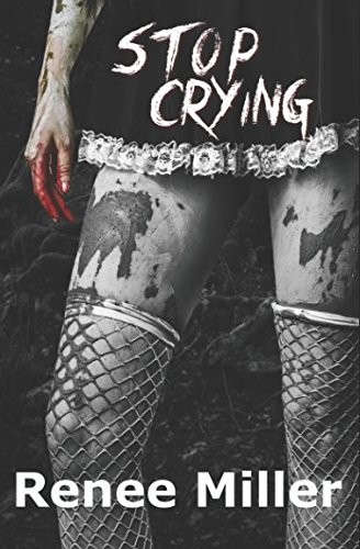 Renee Miller: Stop Crying (2017, Auto-édition)