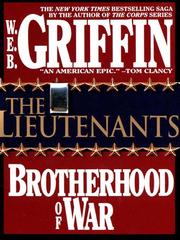 William E. Butterworth (W.E.B.) Griffin: The Lieutenants (2008, Penguin Group USA, Inc.)