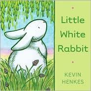 Kevin Henkes: Little white rabbit (2011)