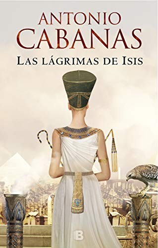 Antonio Cabanas: Las lágrimas de Isis / Isis' Tears (Hardcover, B (Ediciones B), Ediciones B)