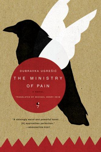 Dubravka Ugrešić (duplicate), Dubravka Ugrešić: The Ministry of Pain (Paperback, 2007, Harper Perennial)