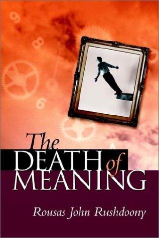 Rousas John Rushdoony: The death of meaning (2002, Ross House)