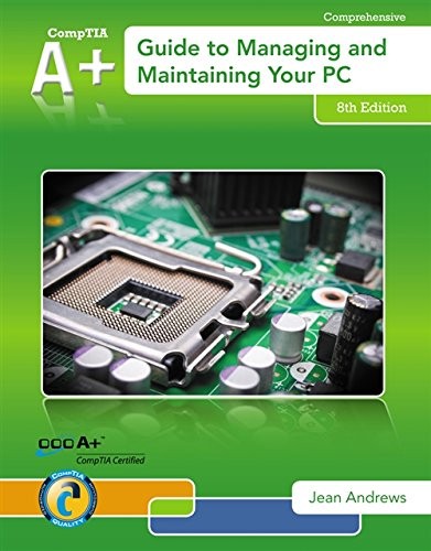 Jean Andrews: A+ Guide to Managing & Maintaining Your PC (2013, Cengage Learning)