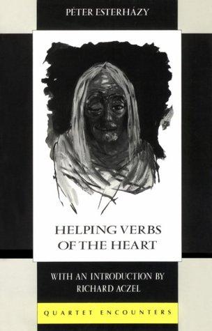Peter Esterhazy: Helping Verbs of the Heart (Quartet Encounters) (Paperback, Texas Bookman)