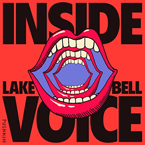 Lake Bell: Inside Voice (AudiobookFormat, 2022, Pushkin Industries)