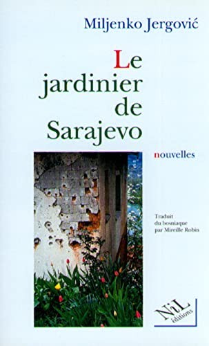 Miljenko Jergović: Le jardinier de Sarajevo (French language, 1995, NiL éditions, NIL)