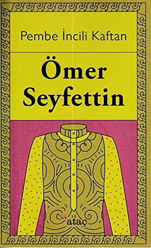 Ömer Seyfettin: Pembe Incili Kaftan (Paperback, 2018, Ataç Yayinlari)