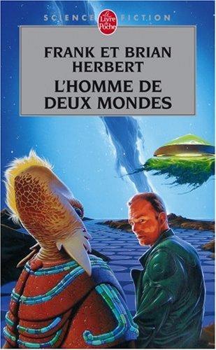 Frank Herbert, Brian Herbert: L'Homme de deux mondes (Paperback, French language, 2000, LGF)