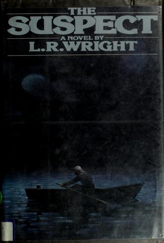 L. R. Wright: The suspect (1985, Viking)