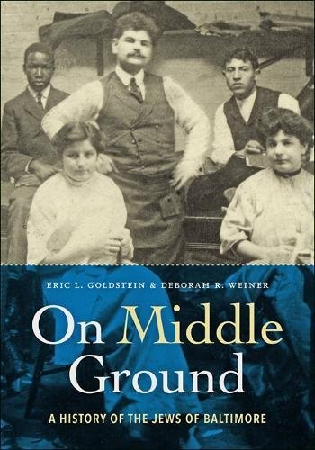 Eric L. Goldstein, Deborah R. Weiner: On Middle Ground (Hardcover, 2018, Johns Hopkins University Press)