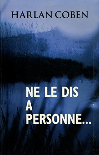 Harlan Coben, Harlan Coben: Ne le dis à personne ... (French language, 2002, le Grand livre du mois)