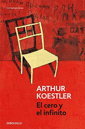 Arthur Koestler: El cero y el infinito (Paperback, 2011, Debolsillo, DEBOLSILLO, Random House Mondadori)
