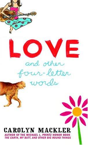 Carolyn Mackler: Love and other four-letter words (2002, Dell Laurel-Leaf)