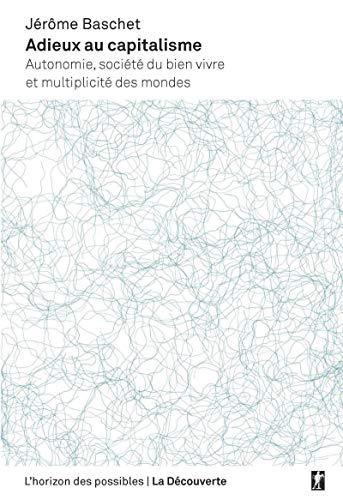 Jérôme Baschet: Adieux au capitalisme (French language, 2014, La Découverte)