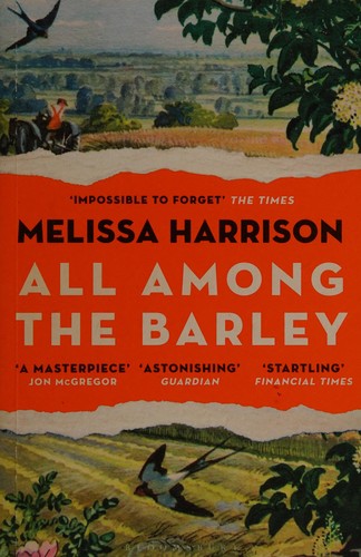 Melissa Harrison: All among the barley (2018, Bloomsbury Publishing)