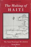 Carolyn E. Fick: The Making of Haiti (1991, University of Tennessee Press)