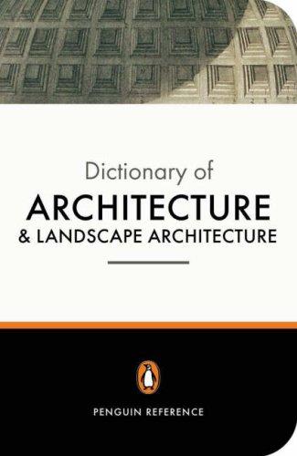 John Fleming: The Penguin dictionary of architecture and landscape architecture (1999, Penguin)