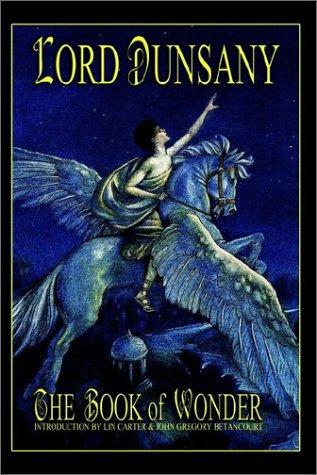Lord Dunsany: The Book of Wonder (2005, Wildside Press)