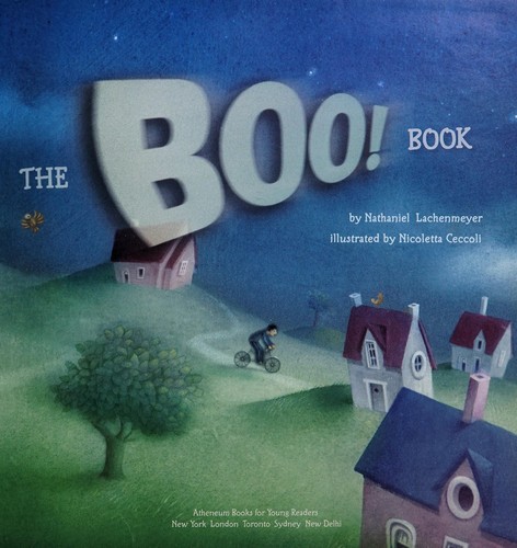 Nathaniel Lachenmeyer: The boo! book (2010, Atheneum Books for Young Readers)
