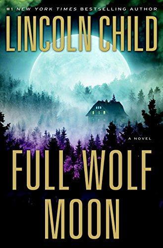 Lincoln Child: Full Wolf Moon (2017)