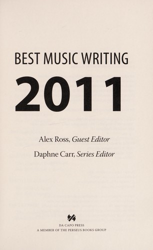 Alex Ross: Best music writing 2011 (2011, Da Capo Press)