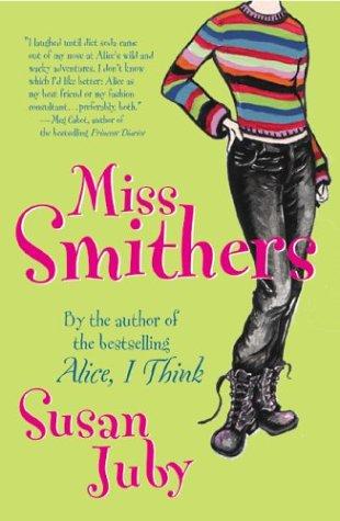 Susan Juby: Miss Smithers (2004, HarperTrophyCanada)