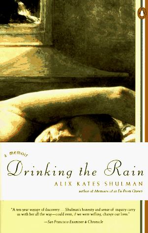 Alix Kates Shulman: Drinking the rain (1996, Pengium Books)